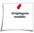 Virághagyma, virágmag, vetőmag rendelés